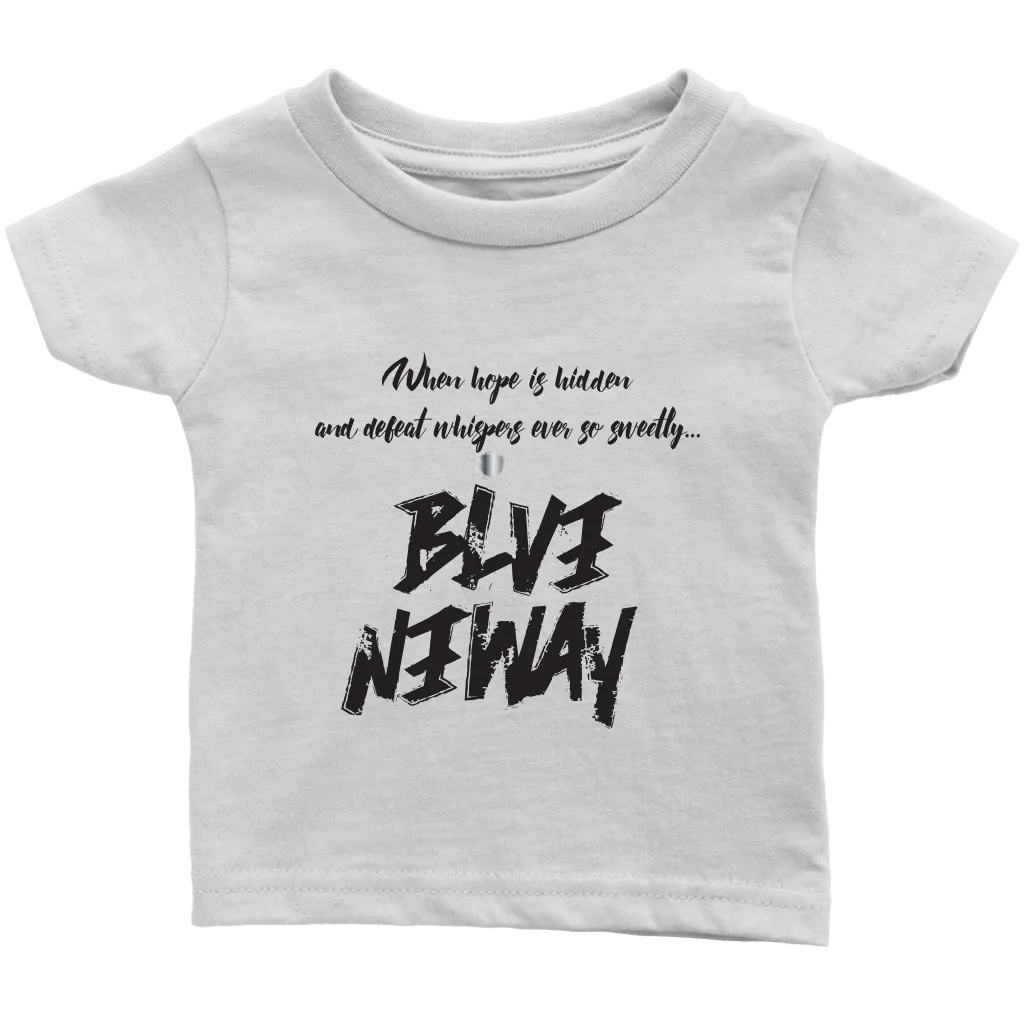 Believe Anyway Be Bold Infant T-Shirt