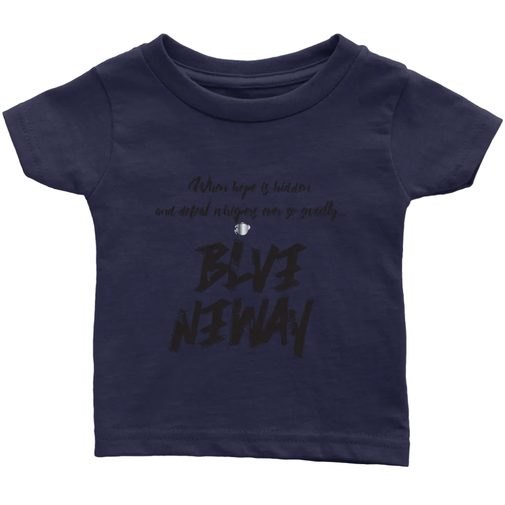 Believe Anyway Be Bold Infant T-Shirt