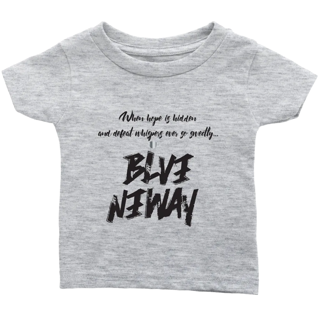 Believe Anyway Be Bold Infant T-Shirt