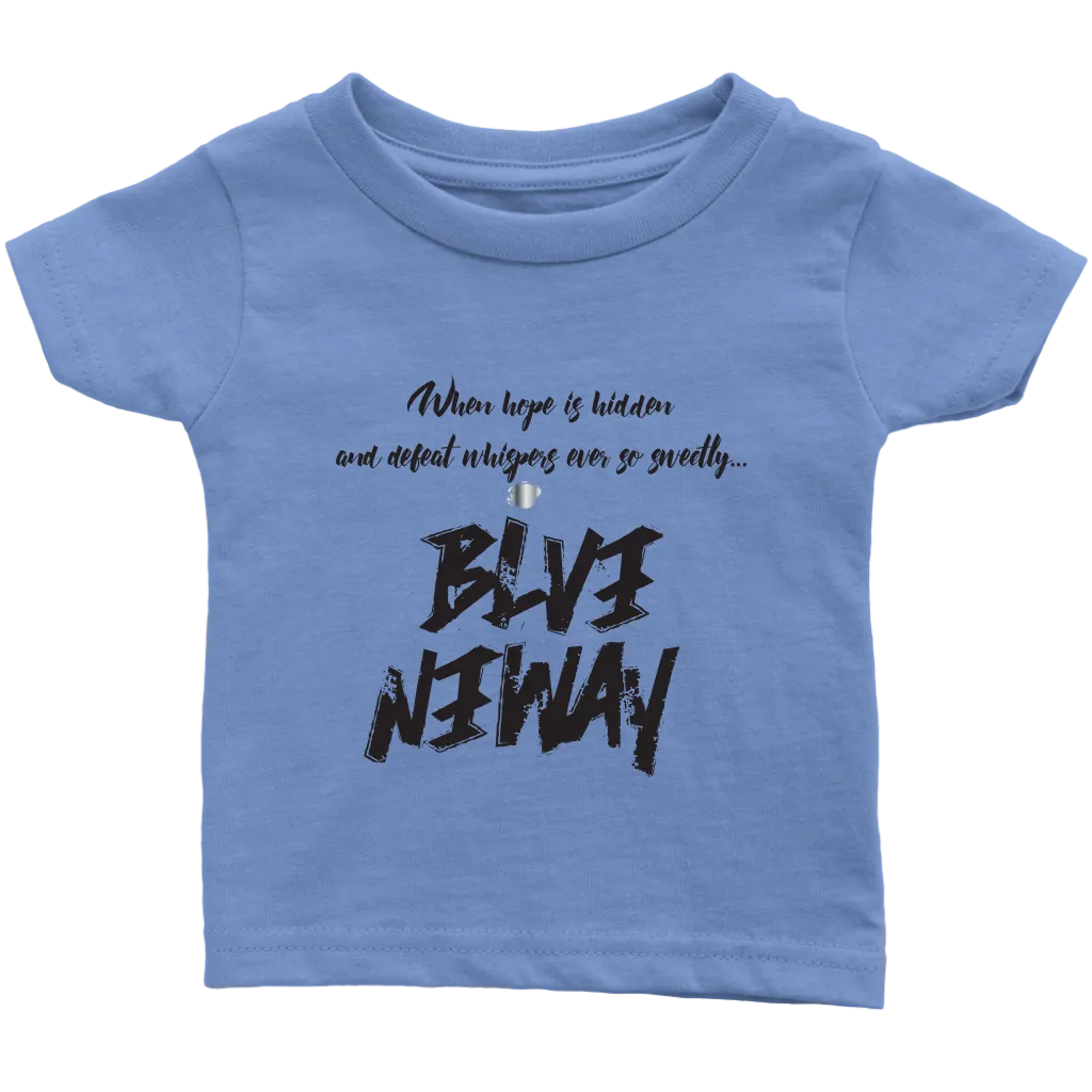 Believe Anyway Be Bold Infant T-Shirt