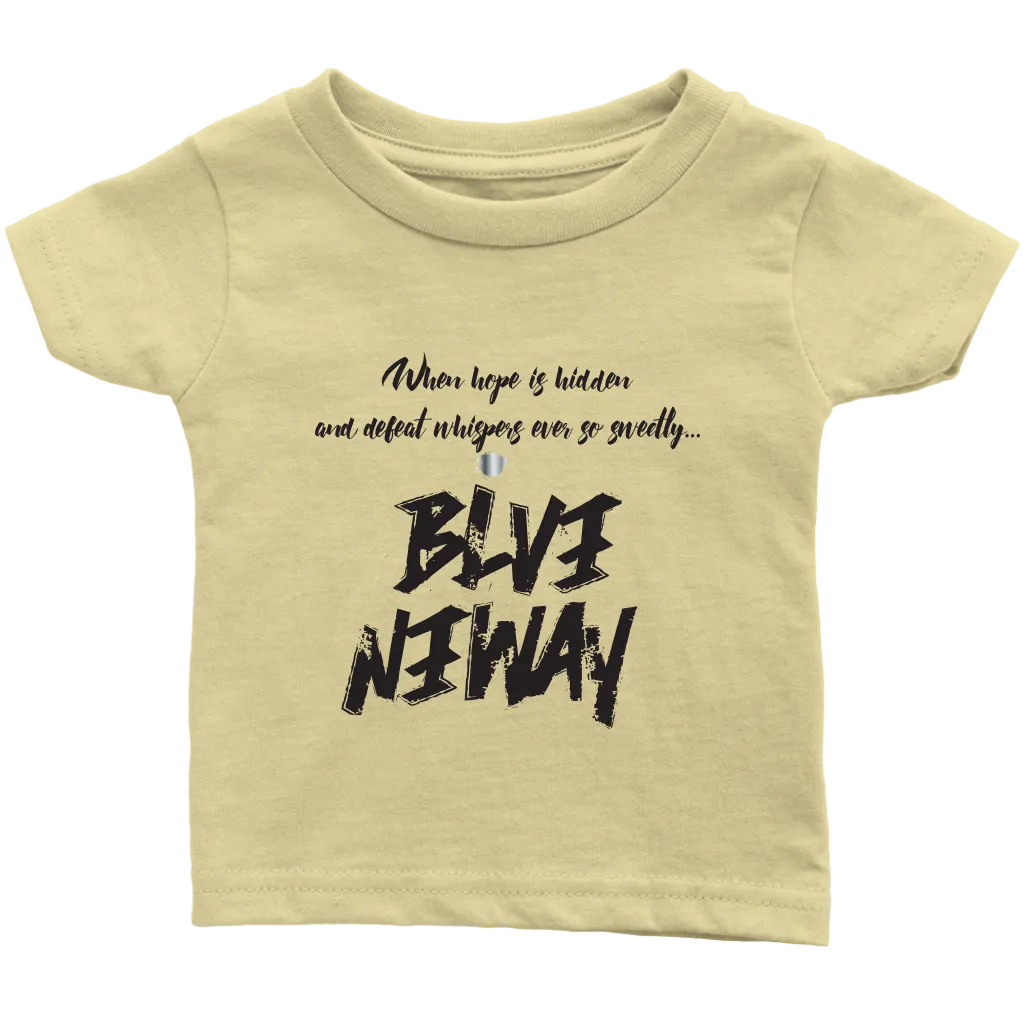 Believe Anyway Be Bold Infant T-Shirt