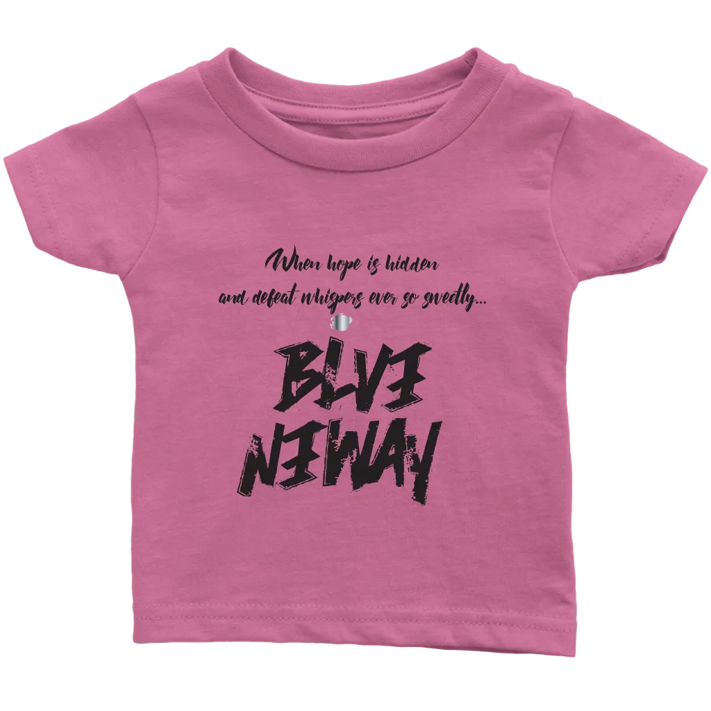 Believe Anyway Be Bold Infant T-Shirt