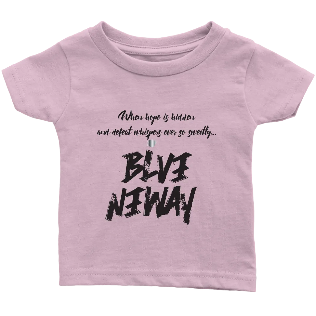 Believe Anyway Be Bold Infant T-Shirt