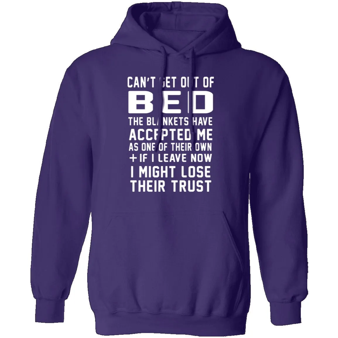Can't Get Out Of Bed The Blankets Have Accepted Me T-Shirt
