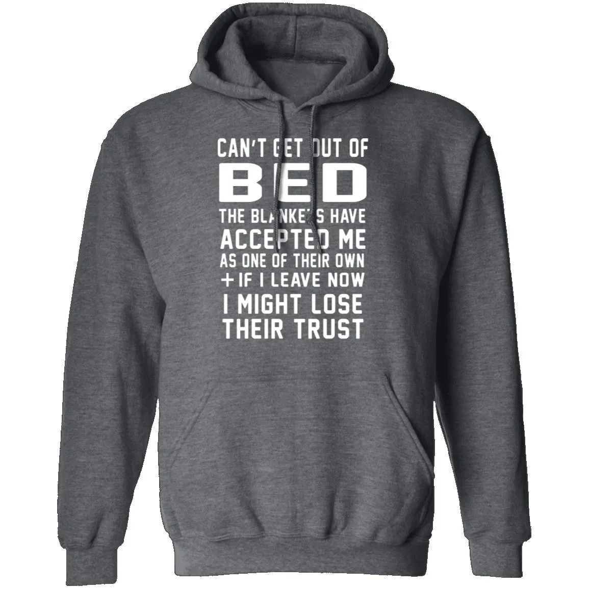 Can't Get Out Of Bed The Blankets Have Accepted Me T-Shirt