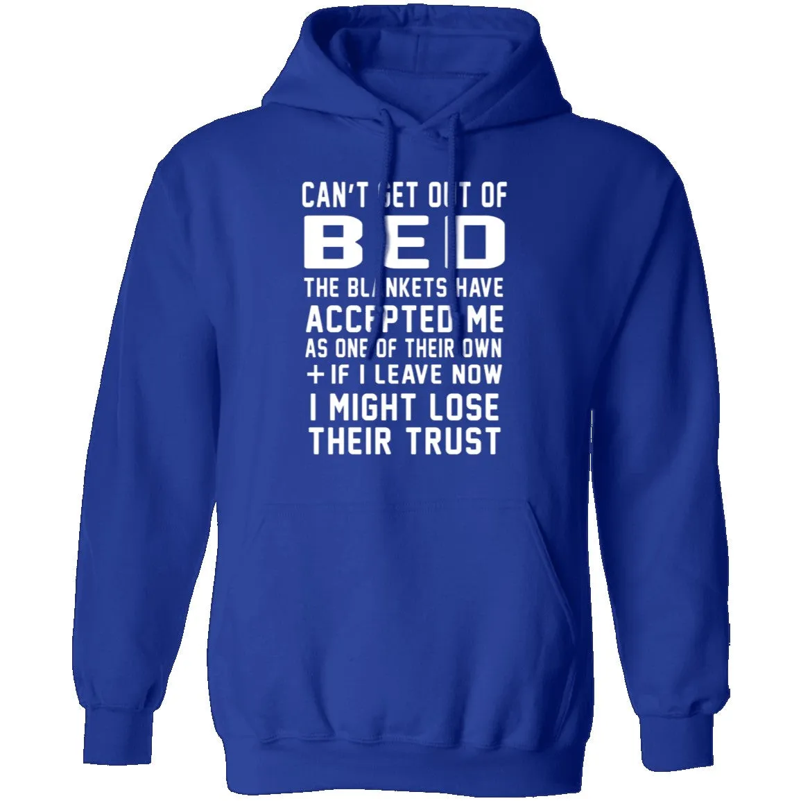 Can't Get Out Of Bed The Blankets Have Accepted Me T-Shirt