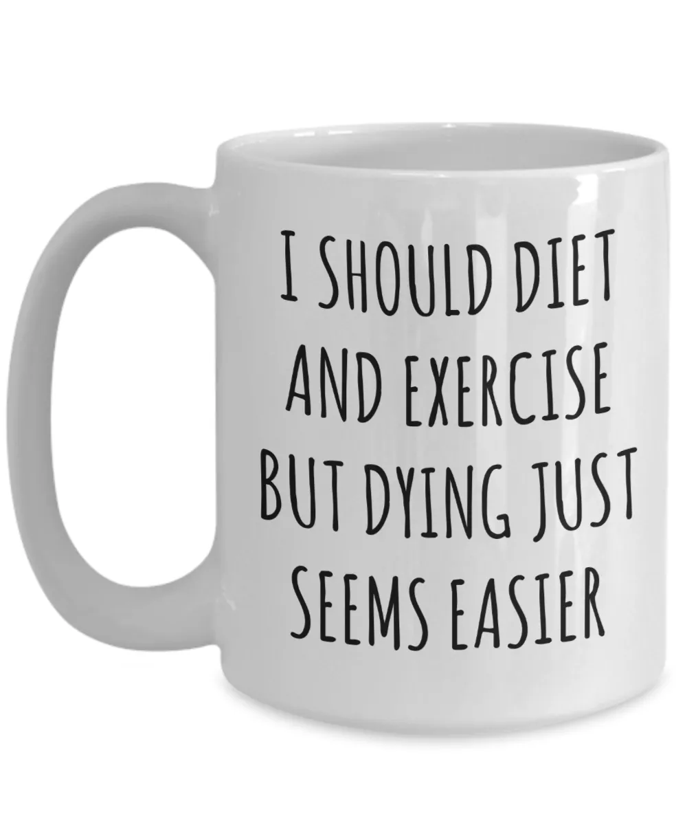 Demotivational Mug Lazy People Mug Lazy Person Diet and Exercise Gift Funny Sarcastic Quote Mug