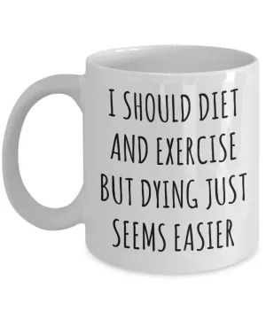 Demotivational Mug Lazy People Mug Lazy Person Diet and Exercise Gift Funny Sarcastic Quote Mug