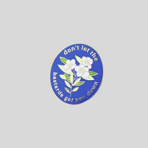 Don't Let the Bastards Get You Down Enamel Pin
