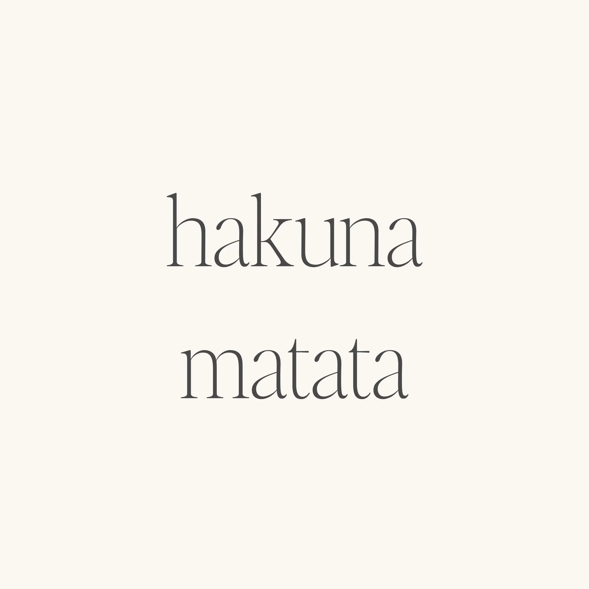 Hakuna Matata (BOLD)