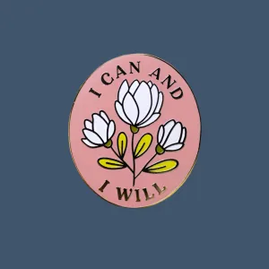 I Can and I Will Enamel Pin