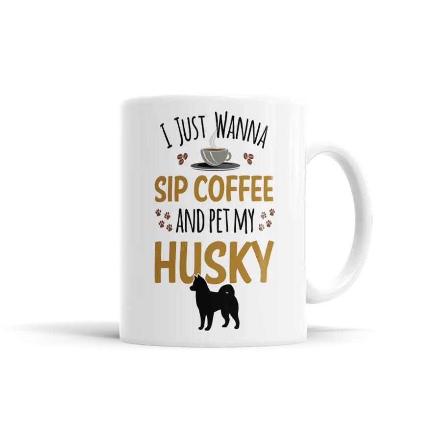 I Just Wanna Sip Coffee And Pet My Husky