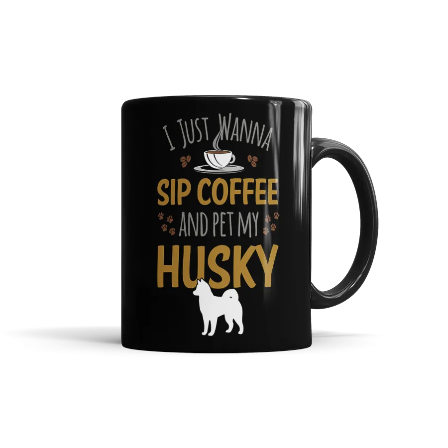I Just Wanna Sip Coffee And Pet My Husky