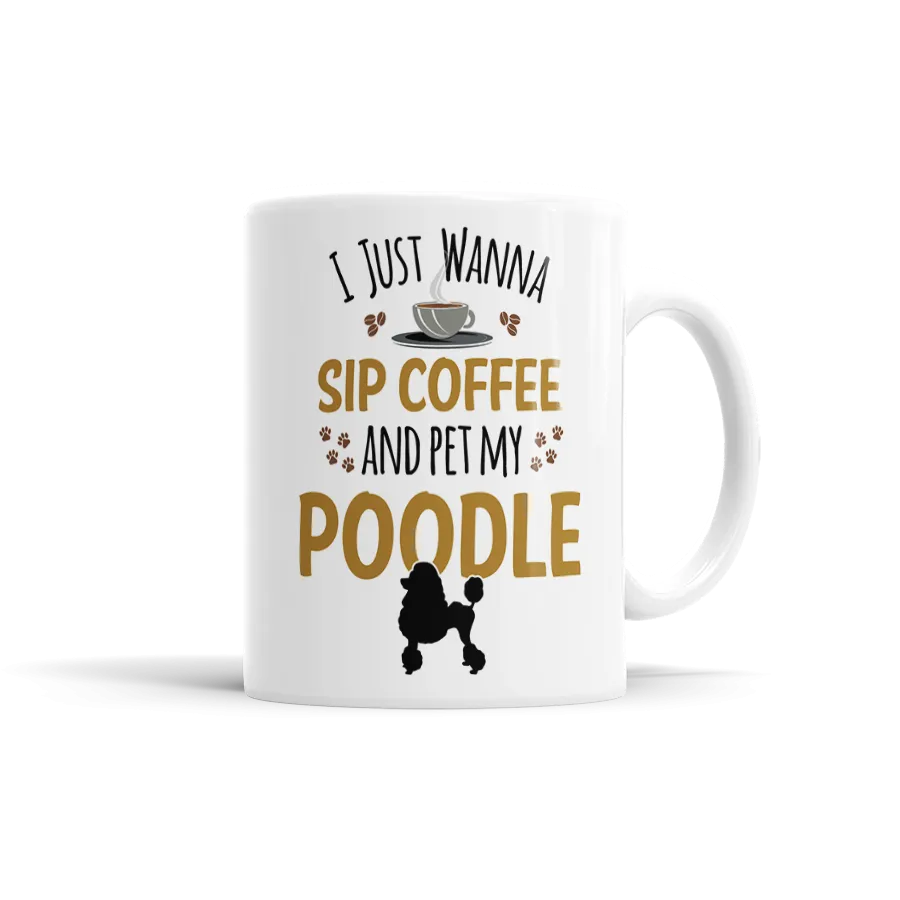 I Just Wanna Sip Coffee And Pet My Poodle
