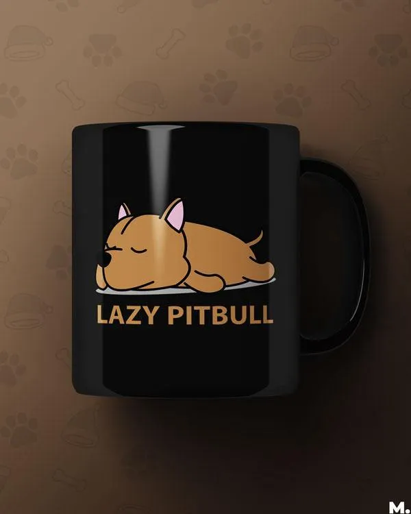 Lazy Pitbull printed mugs