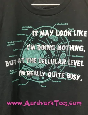 On the Cellular Level, I'm Really Quite Busy