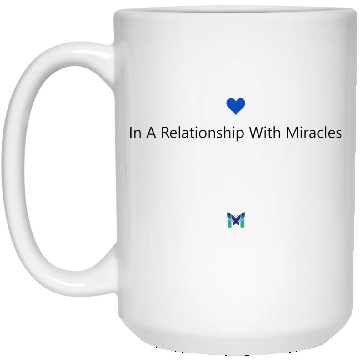 "In A Relationship With Miracles" Mug