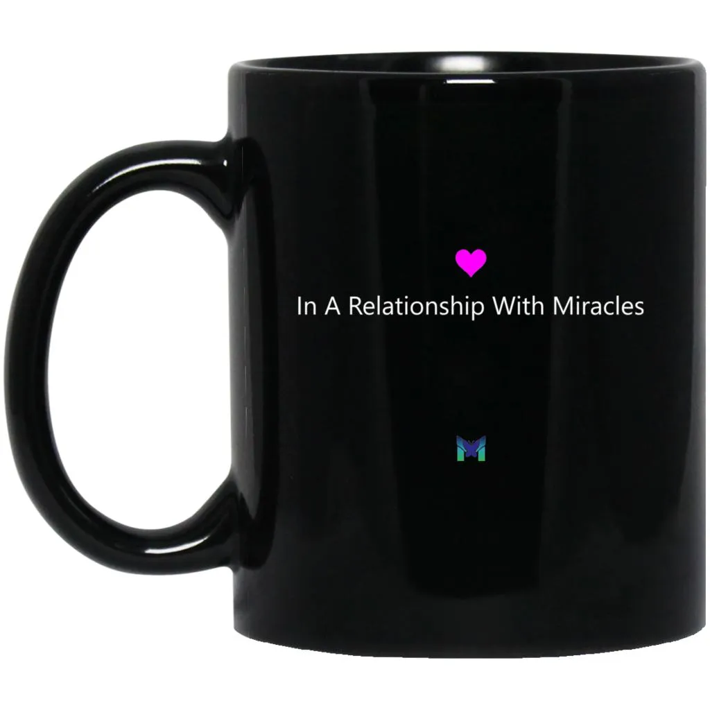 "In A Relationship With Miracles" Mug