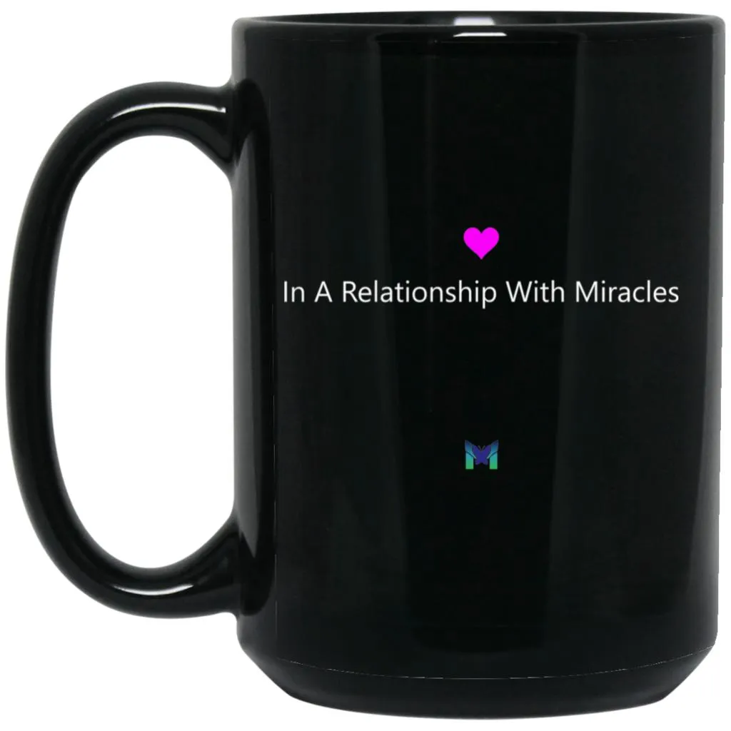 "In A Relationship With Miracles" Mug