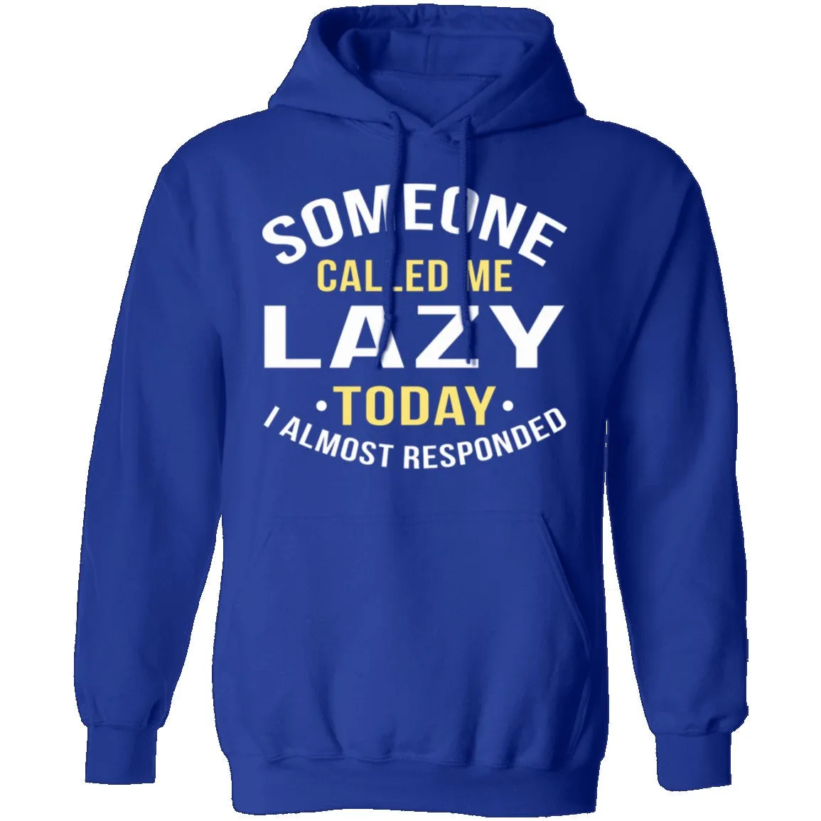 Someone Called Me Lazy T-Shirt