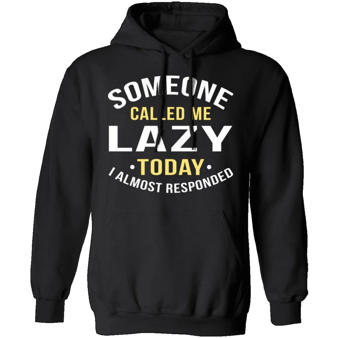 Someone Called Me Lazy T-Shirt