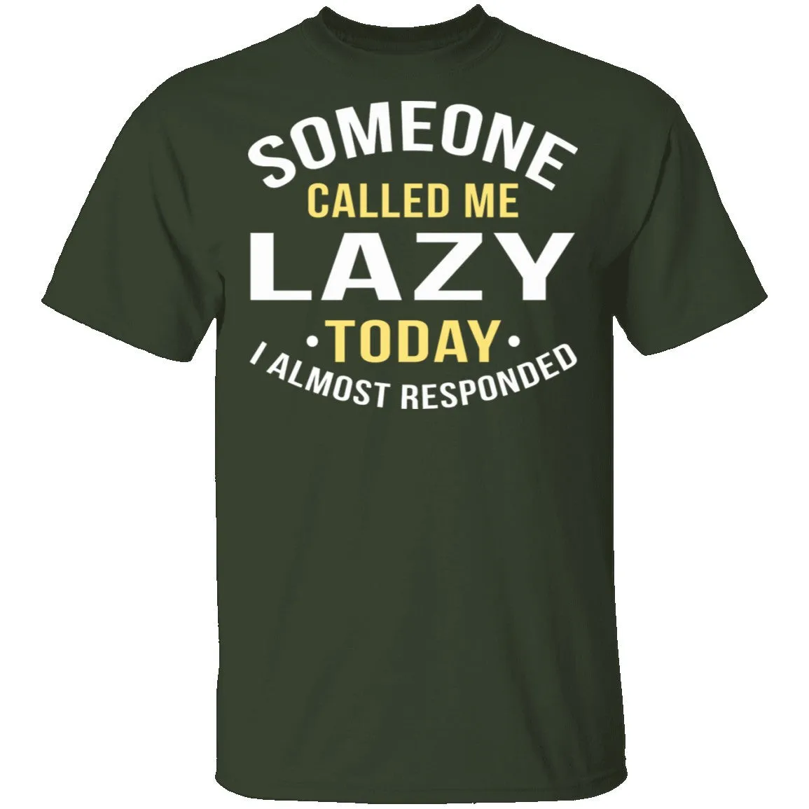 Someone Called Me Lazy T-Shirt