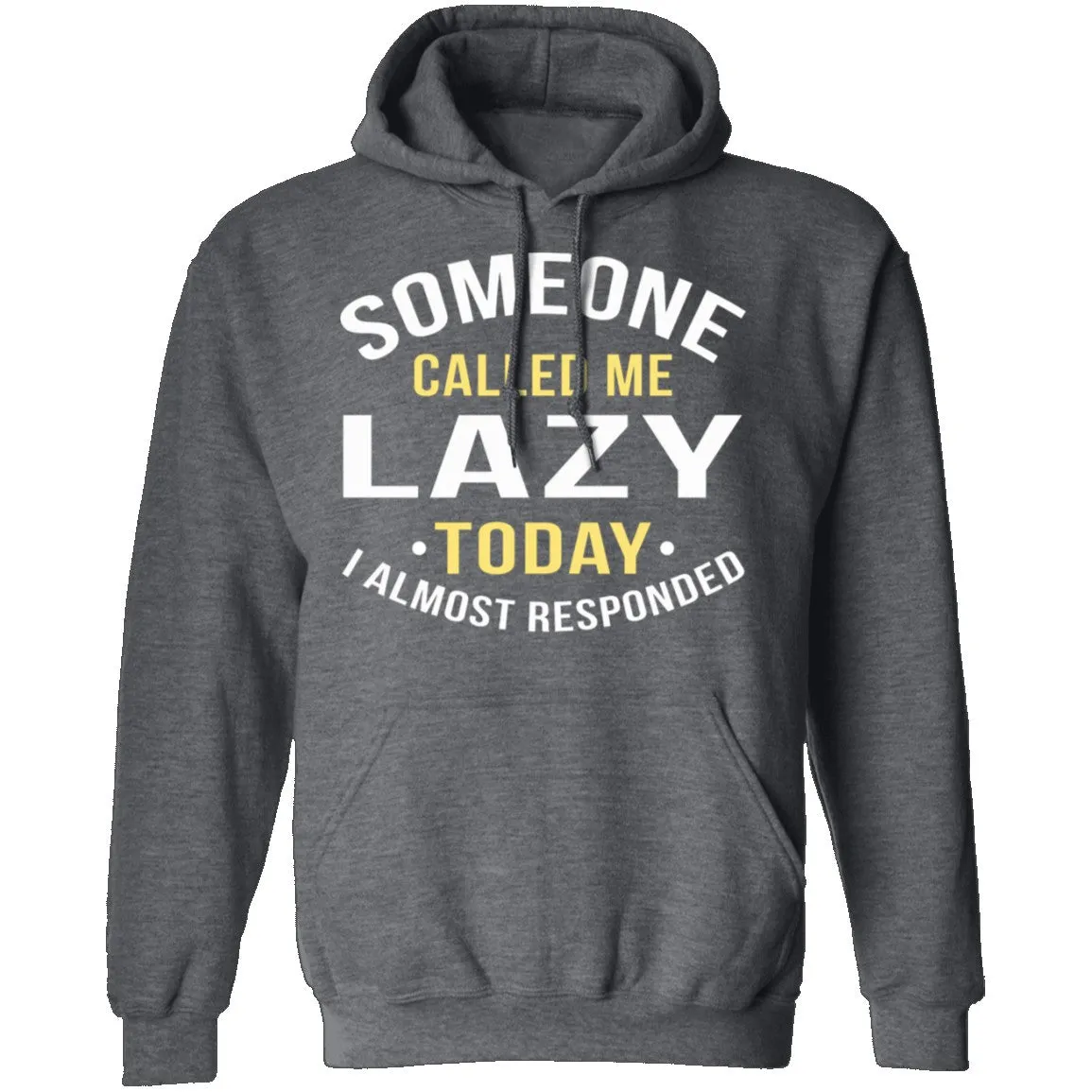Someone Called Me Lazy T-Shirt