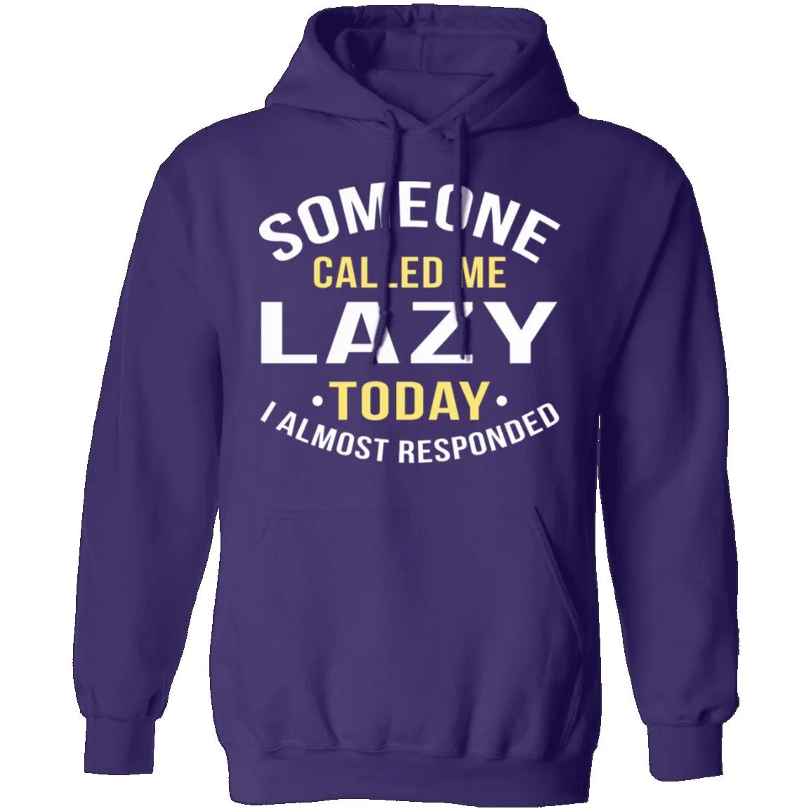 Someone Called Me Lazy T-Shirt