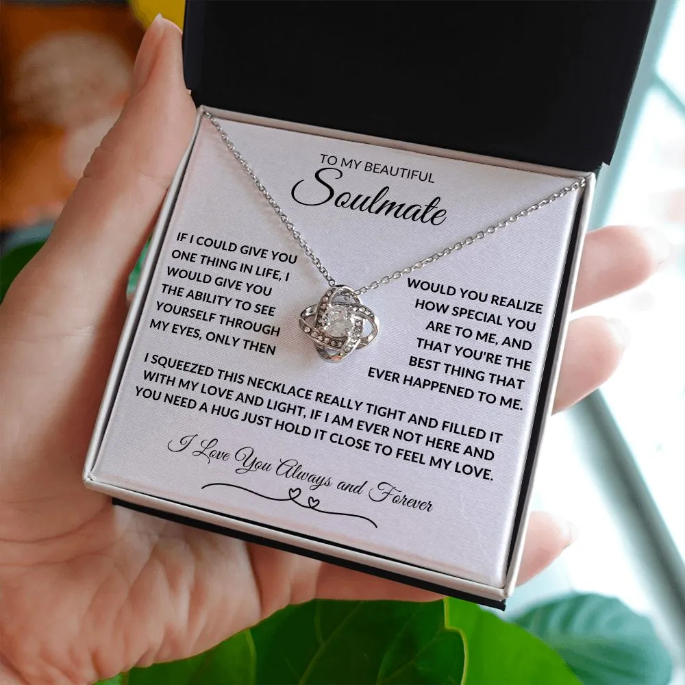 To My Soulmate I Squeezed This Necklace Really