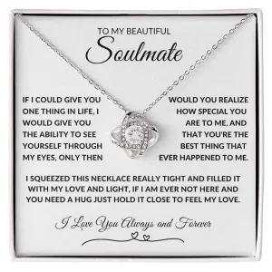To My Soulmate I Squeezed This Necklace Really