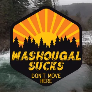 Washougal Sucks Don't Move Here Decal