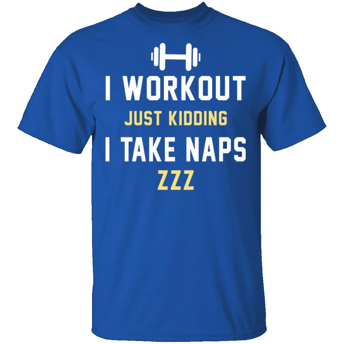 Workout Naps T-Shirt