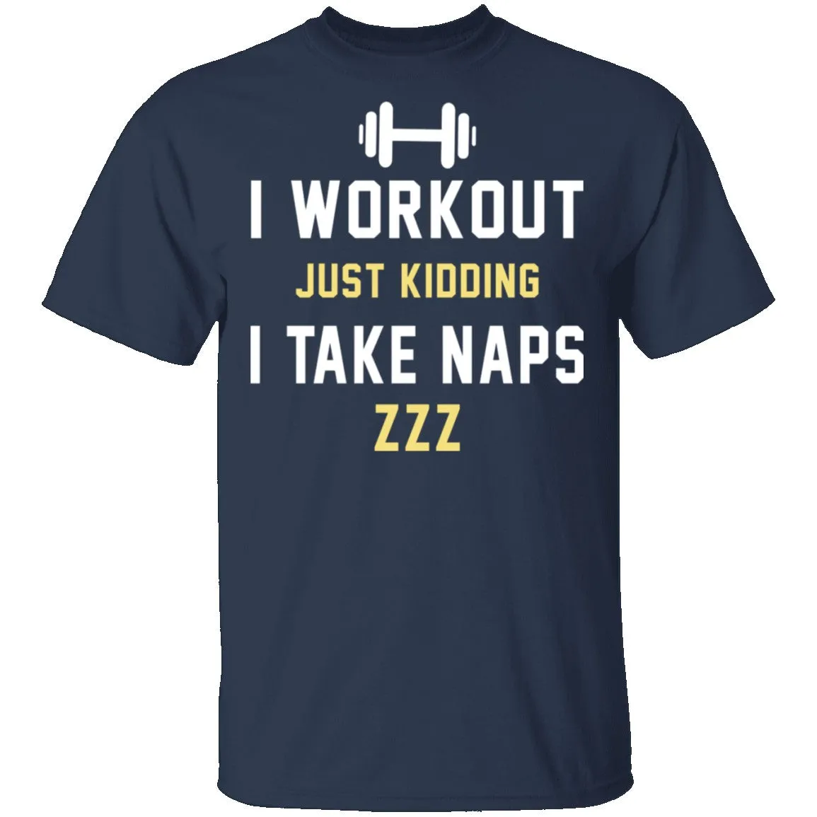 Workout Naps T-Shirt
