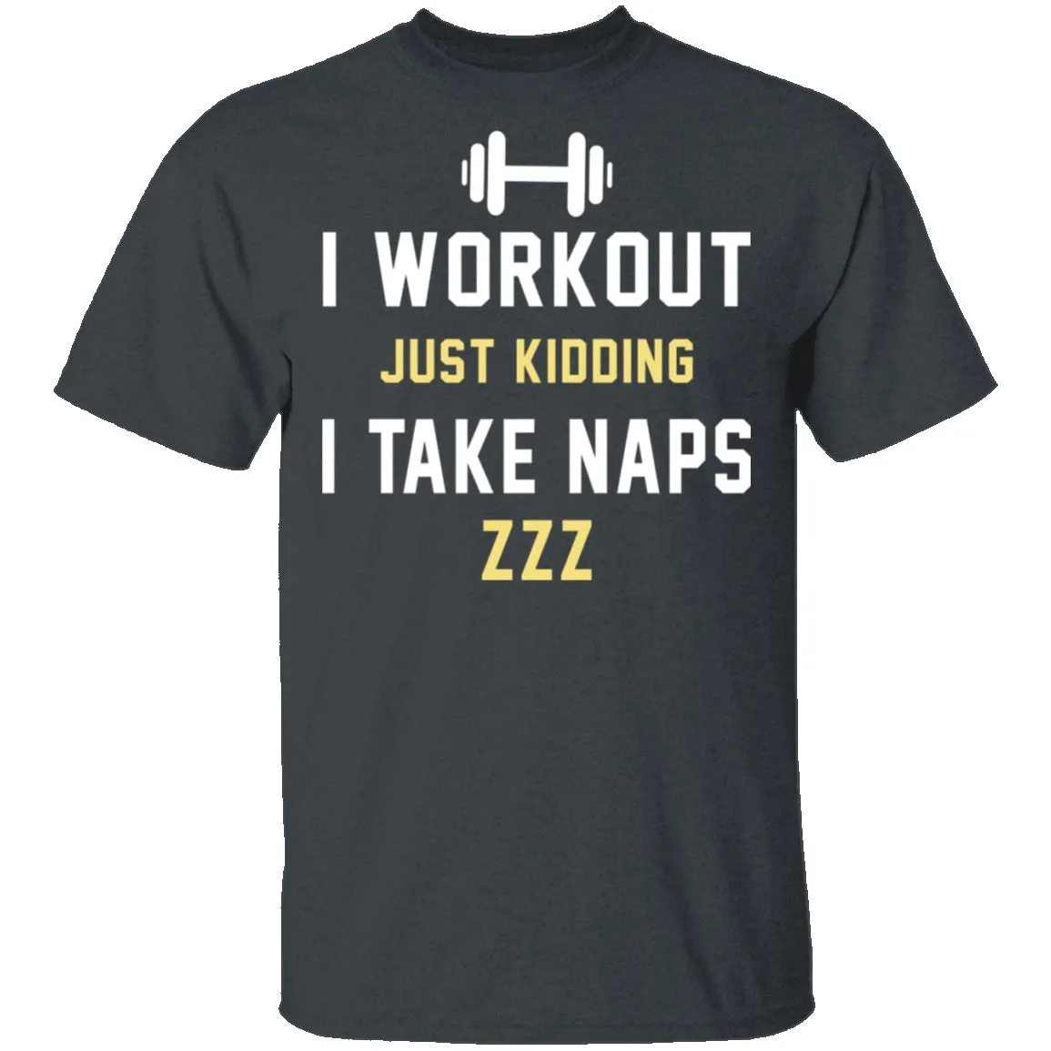 Workout Naps T-Shirt